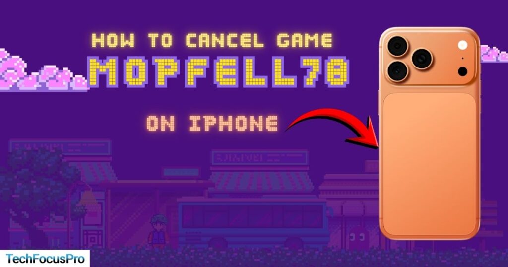 How to Cancel Game Mopfell78 Fast & Easily Guide How to Cancel Game Mopfell78 Fast & Easily Guide