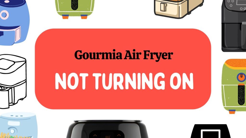 Gourmia Air Fryer Won’t Turn On? Quick Fixes
