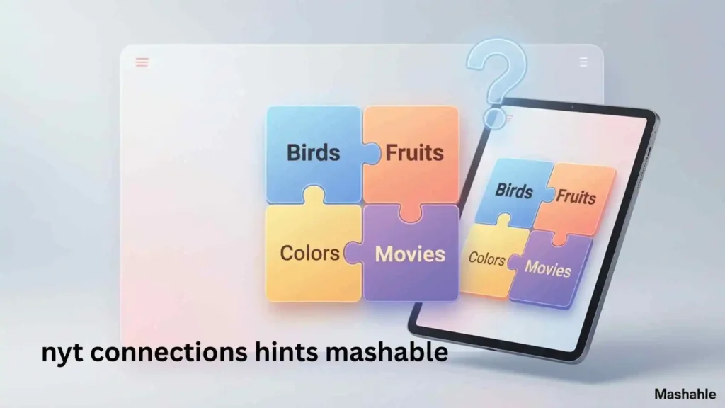 Connections Hint Mashable: Daily NYT Puzzle Guidance